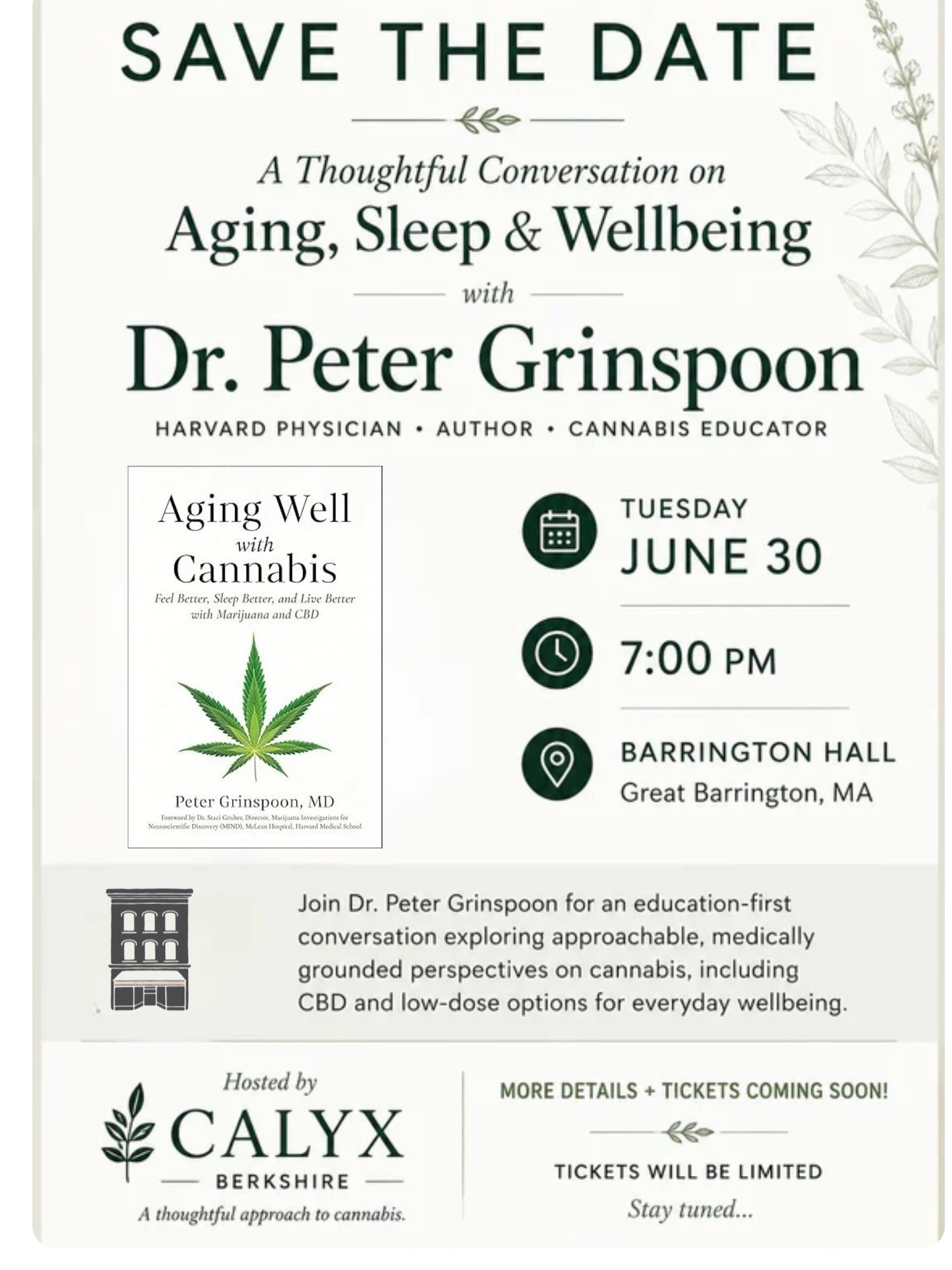 Calyx Berkshire is bringing a Harvard physician to Great Barrington.

On June 30, we&rsquo;re hosting Dr. Peter Grinspoon, author of Aging Well with Cannabis, for an education-first conversation on aging, sleep, stress, and overall wellbeing.

This i