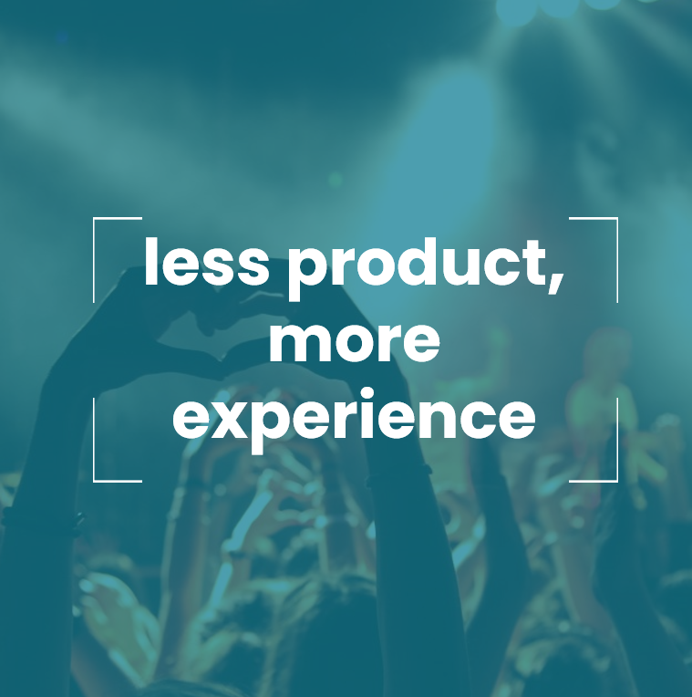 less product, more experience