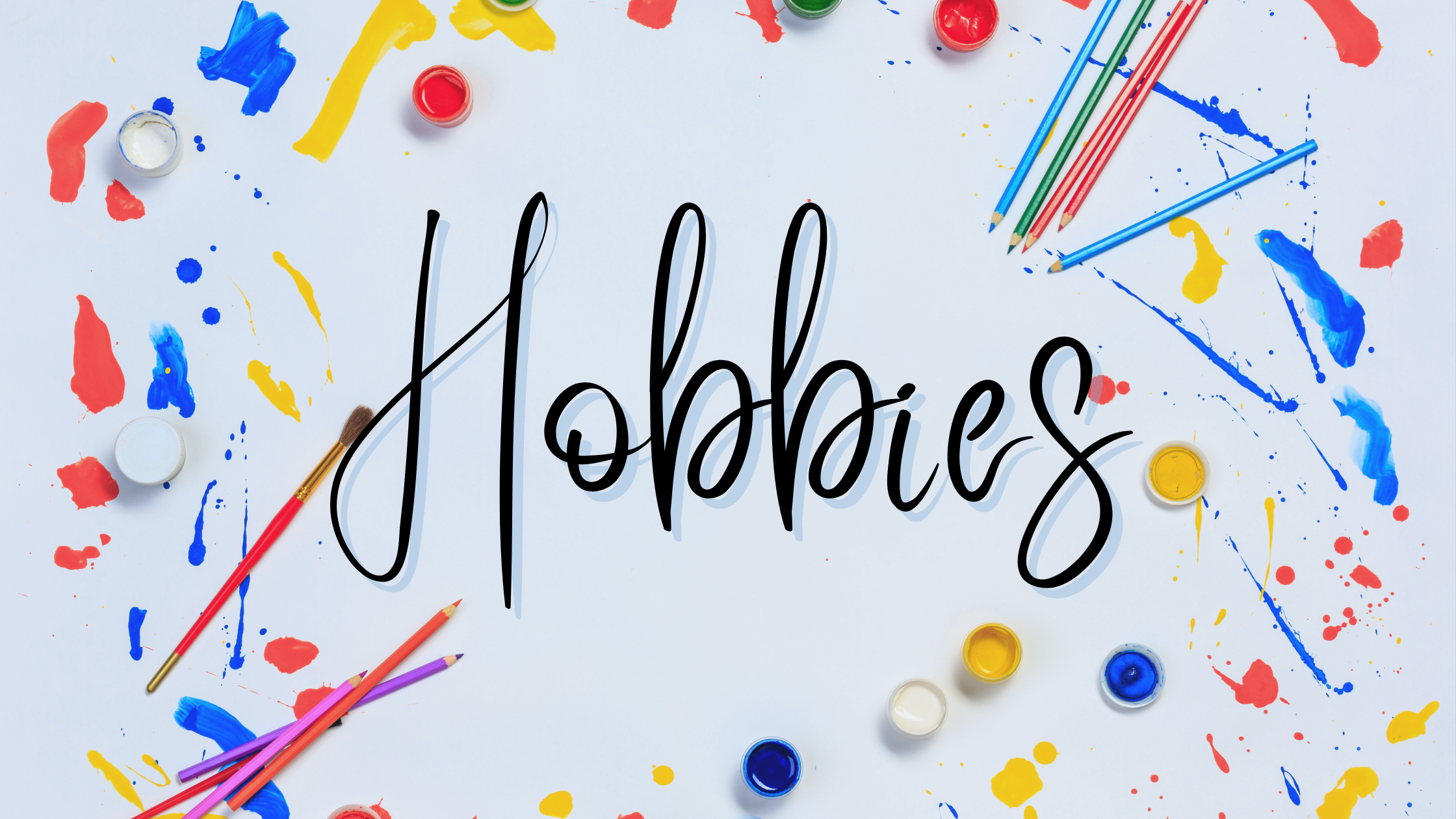 Hobbies???