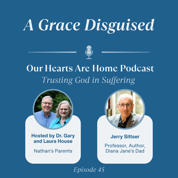 Jerry Sittser — Our Hearts Are Home