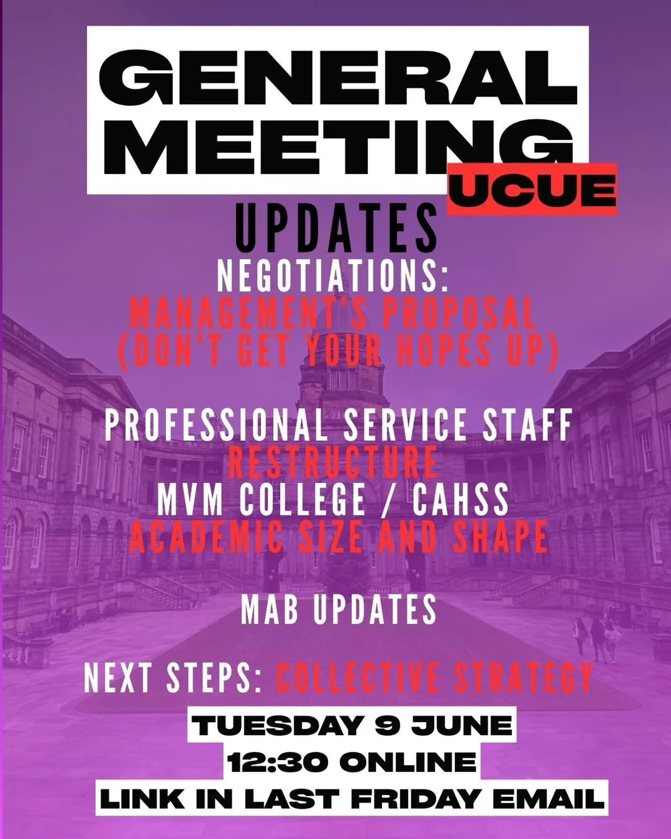 📣 TODAY TUESDAY 9 JUNE - GENERAL MEETING 📣

🗓️ 12:30, online (link in last Friday email)

Updates on negotiations
Management&rsquo;s proposal (don&rsquo;t get your hopes up)
Update on professional service staff restructure
Update on MVM college an