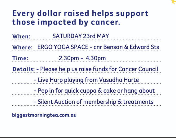 Pop in or stay a while. Lovely afternoon catch up with tea and sweets or savoury to support the Cancer Council Foundation. Click image for link to Online Silent Auction. Scan QR below to donate directly through Ergo Biggest Morning Tea Page.