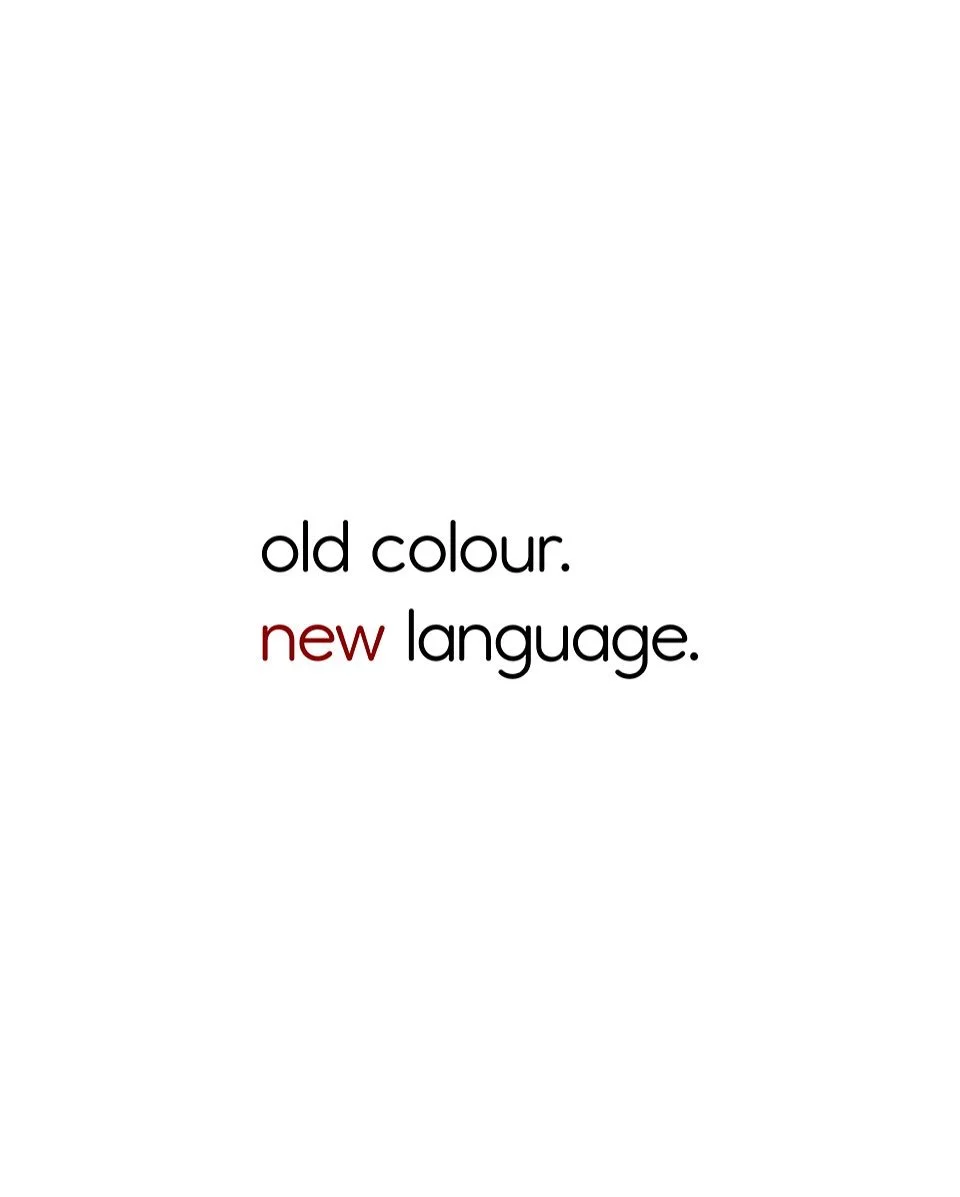 old colour.
new language.