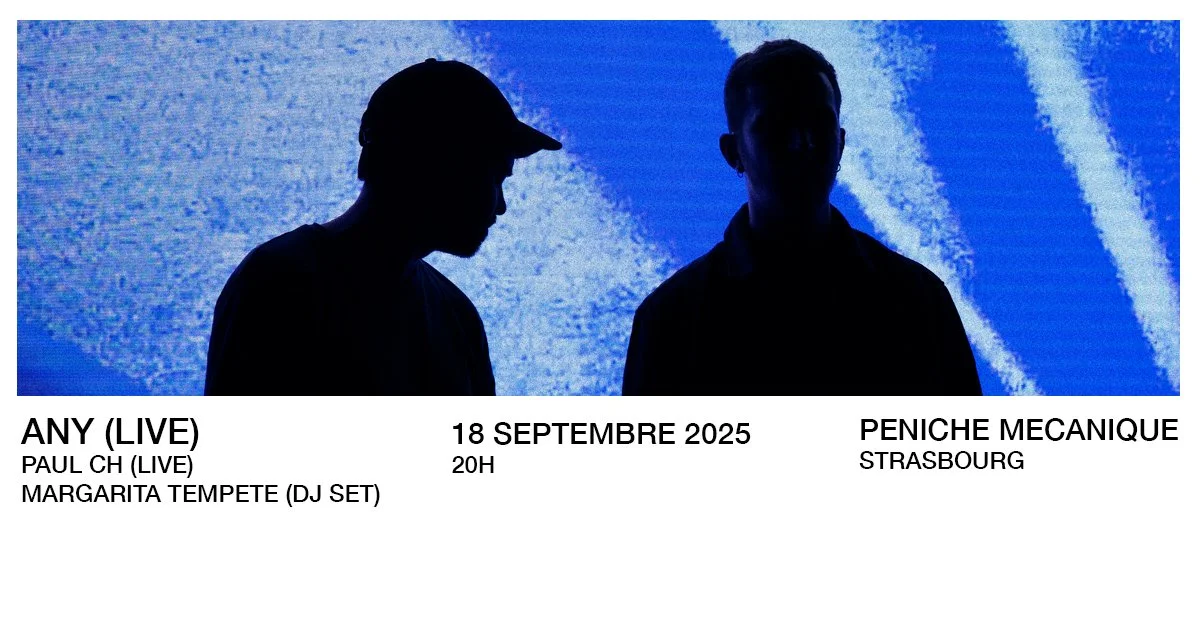 any (live) + Paul CH (live) + Margarita Tempête (DJ set)