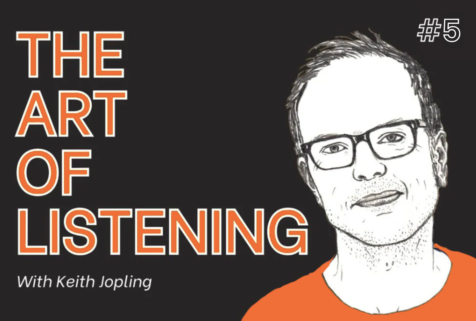 Art of Listening #5 with Keith Jopling