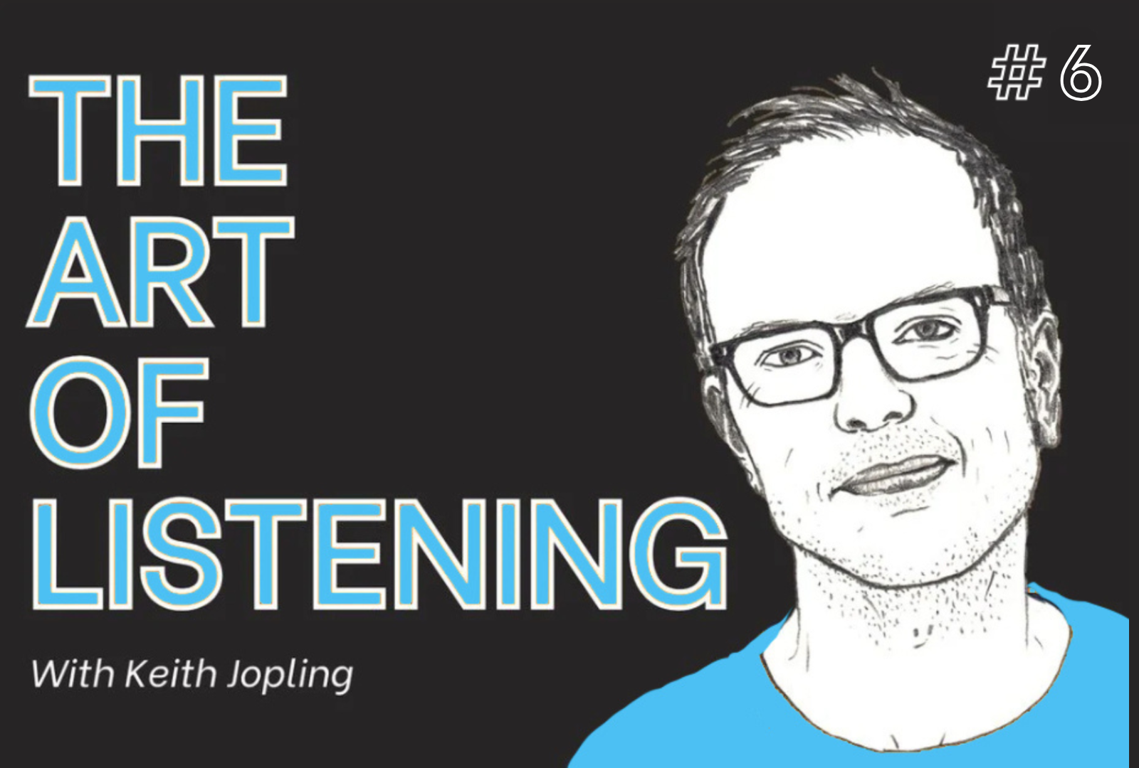 Art of Listening #6 with Keith Jopling