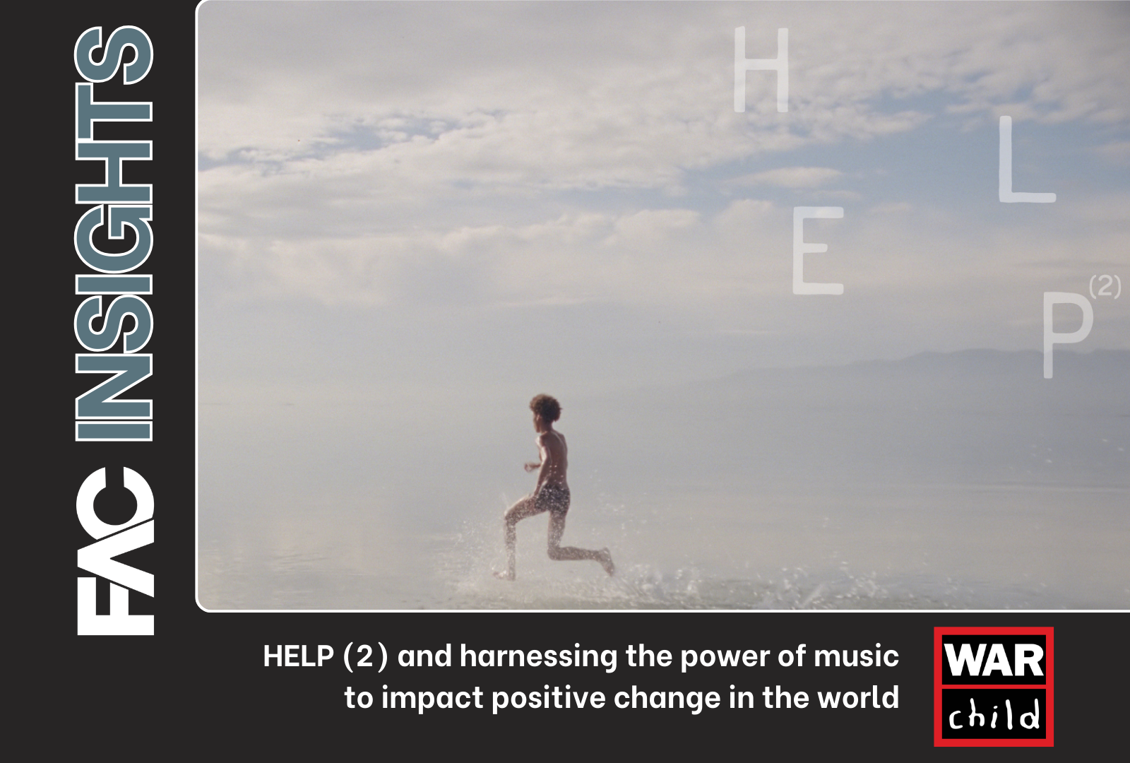 FAC Insights: HELP (2) and harnessing the power of music to impact positive change in the world
