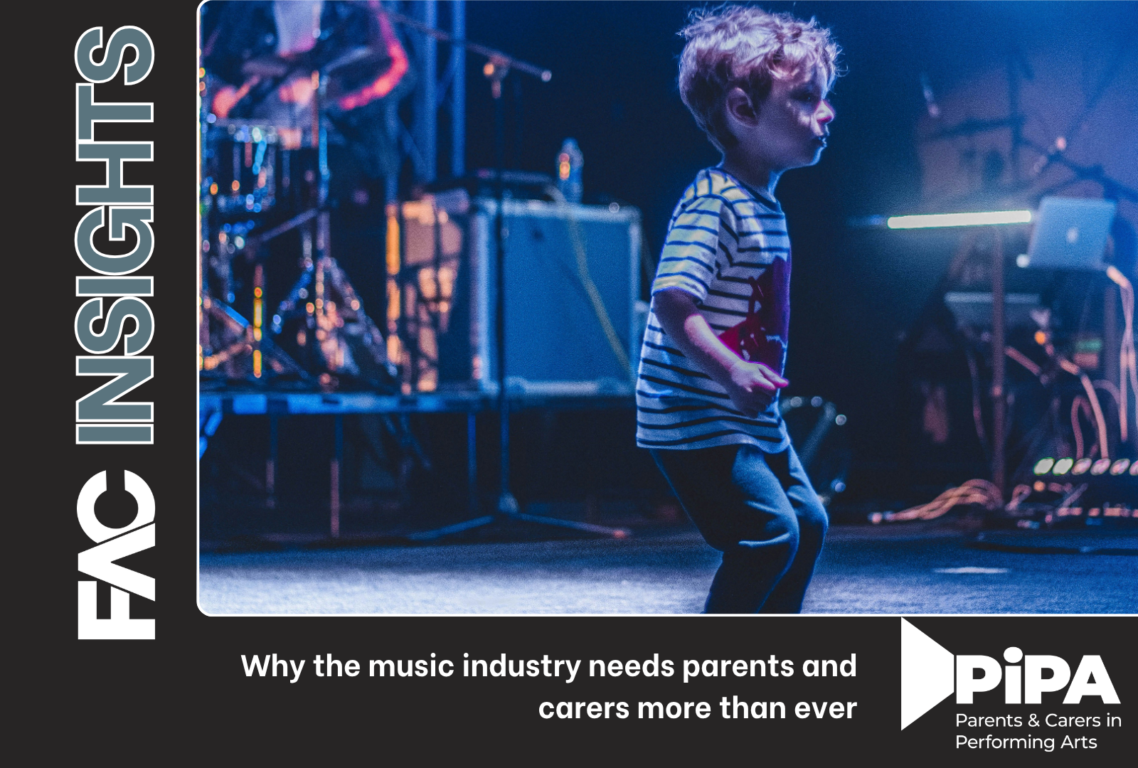 FAC Insights: PiPA | Why the music industry needs parents and carers more than ever
