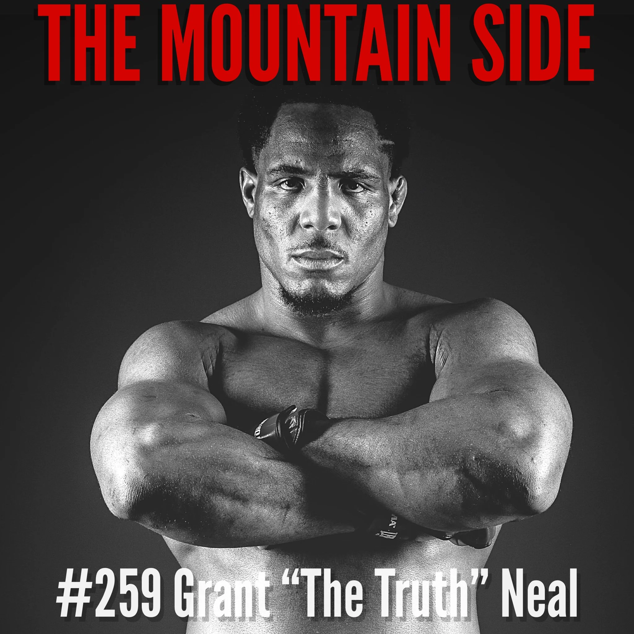 #259 Grant Neal - Light Heavyweight &amp; Middleweight Professional MMA Fighter