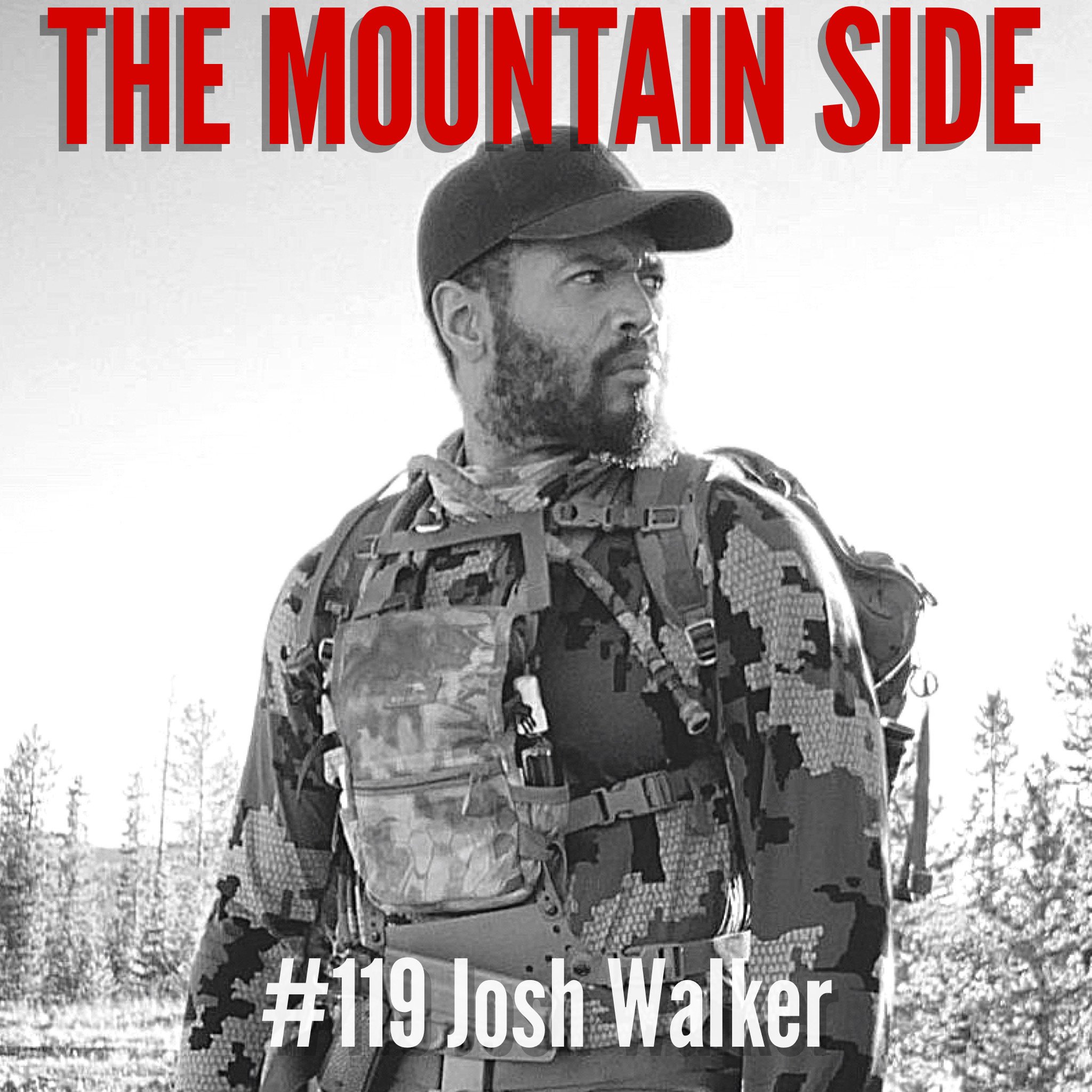119 Josh Walker - Retired 2 Hunt — The Mountain Side Podcast