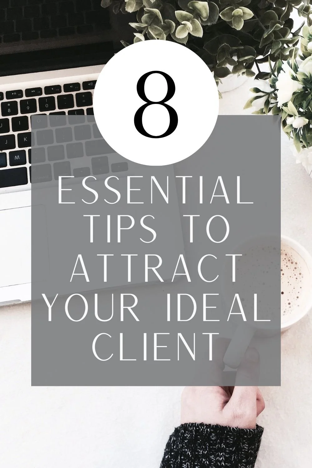 8 Essential Tips to Attract Your Ideal Client | Right Brain Loves Left ...