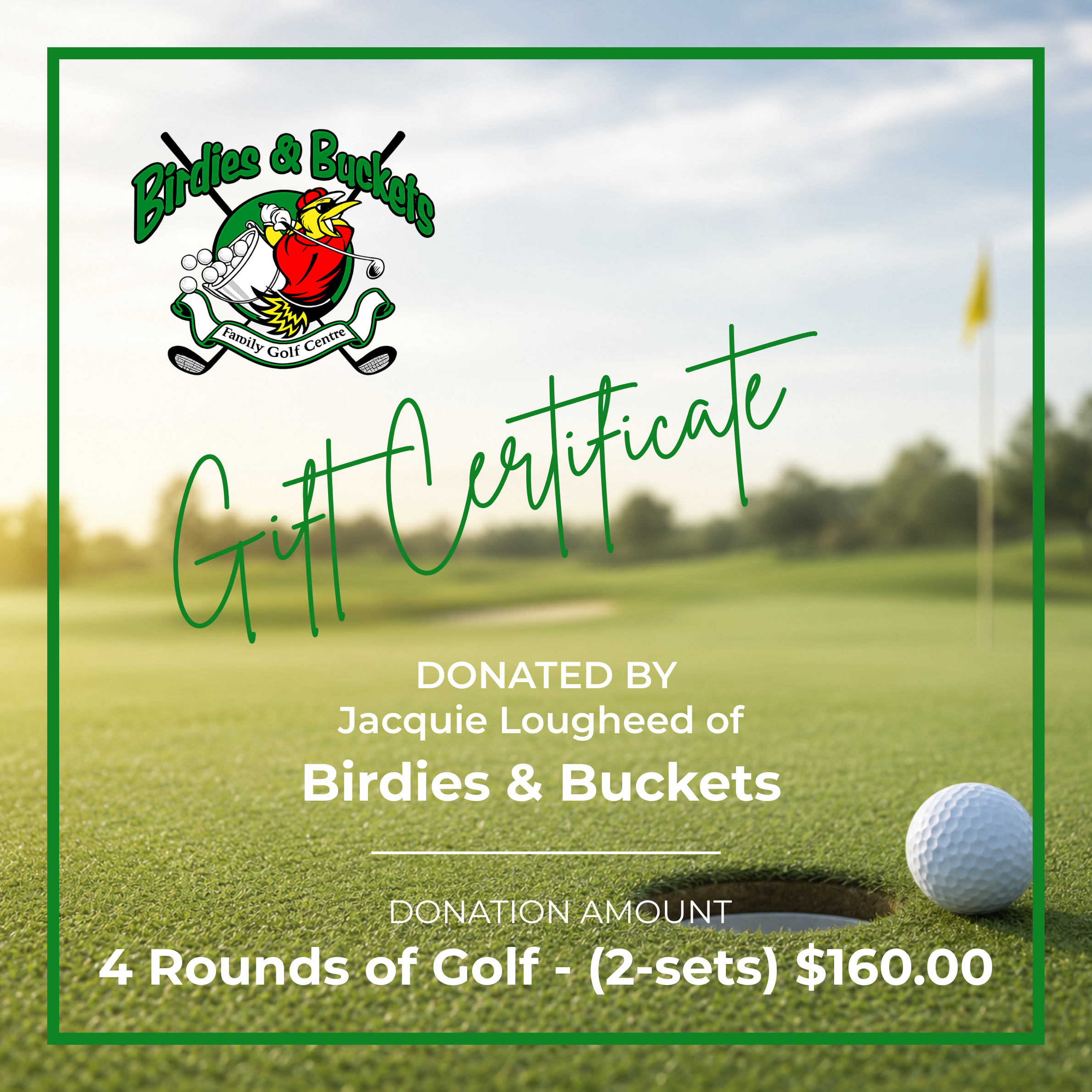 Jacquie Lougheed of Birdies & Buckets - 4 Rounds of Golf - (2 Sets of Gift Certificates)