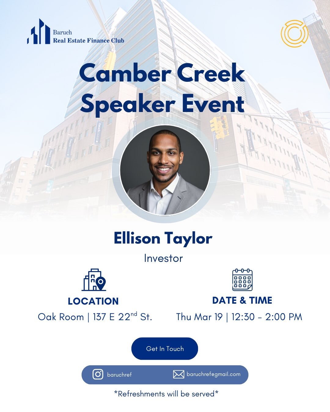 Join the Baruch Real Estate Finance Club for a Camber Creek Speaker Event. We are excited to welcome Ellison Taylor, an Investor at Camber Creek.

Hear his thoughts on investment strategy, career progression, and valuable market insights.

Location: 