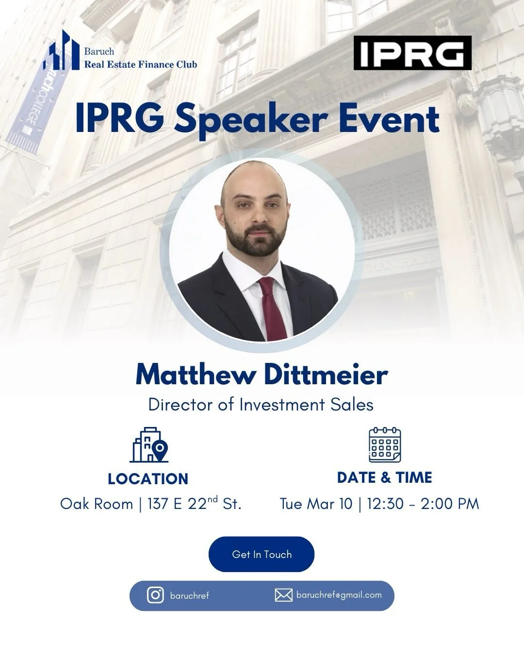 Join the Baruch Real Estate Finance Club for an Investment Property Realty Group speaker event. We are excited to welcome Matthew Dittmeier, their Director of Investment Sales. 

Hear his insights on commercial real estate, what investment sales and 