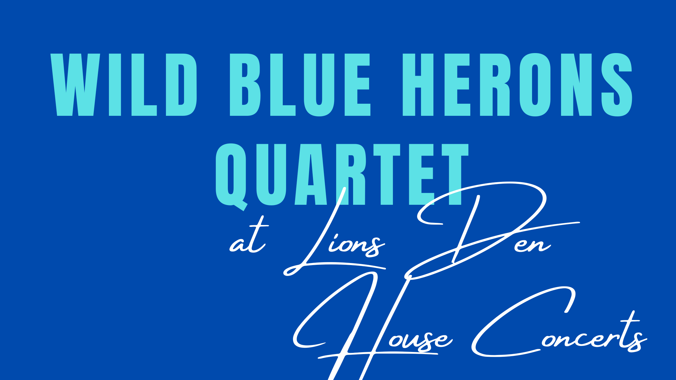 Wild Blue Herons Quartet at Lions Den House concerts