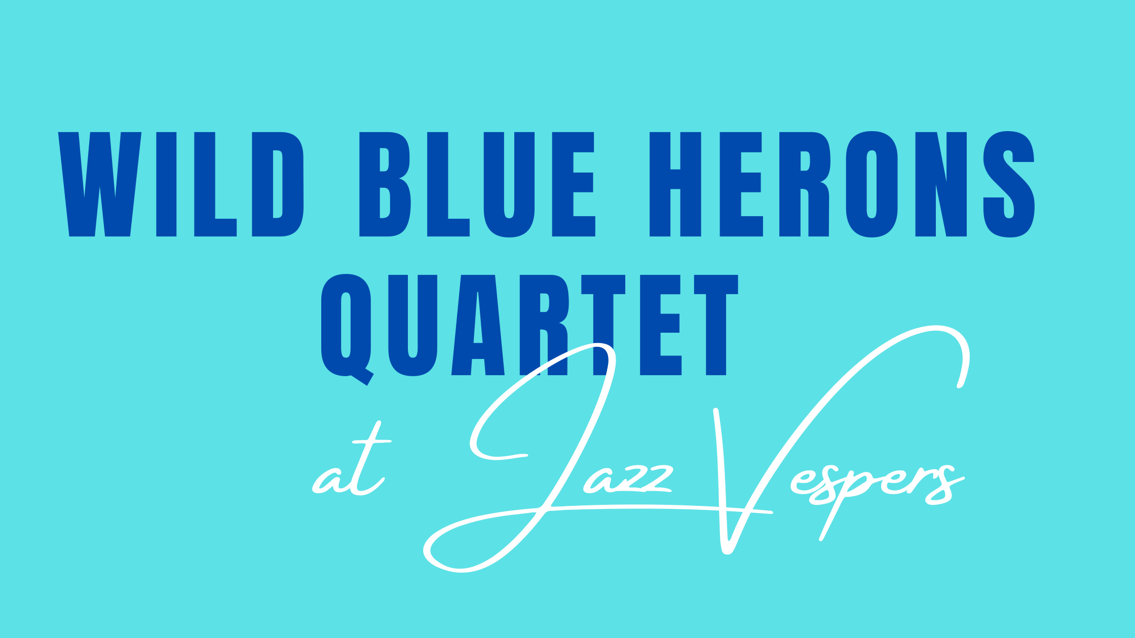 Wild Blue Herons Quartet at Jazz Vespers North Vancouver