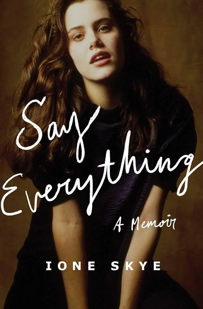 Book Cover of Say Everything: A Memoir by Ione Skye. Ghostwritten by Genevieve Field..jpg