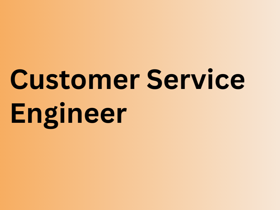 Customer Service Engineer