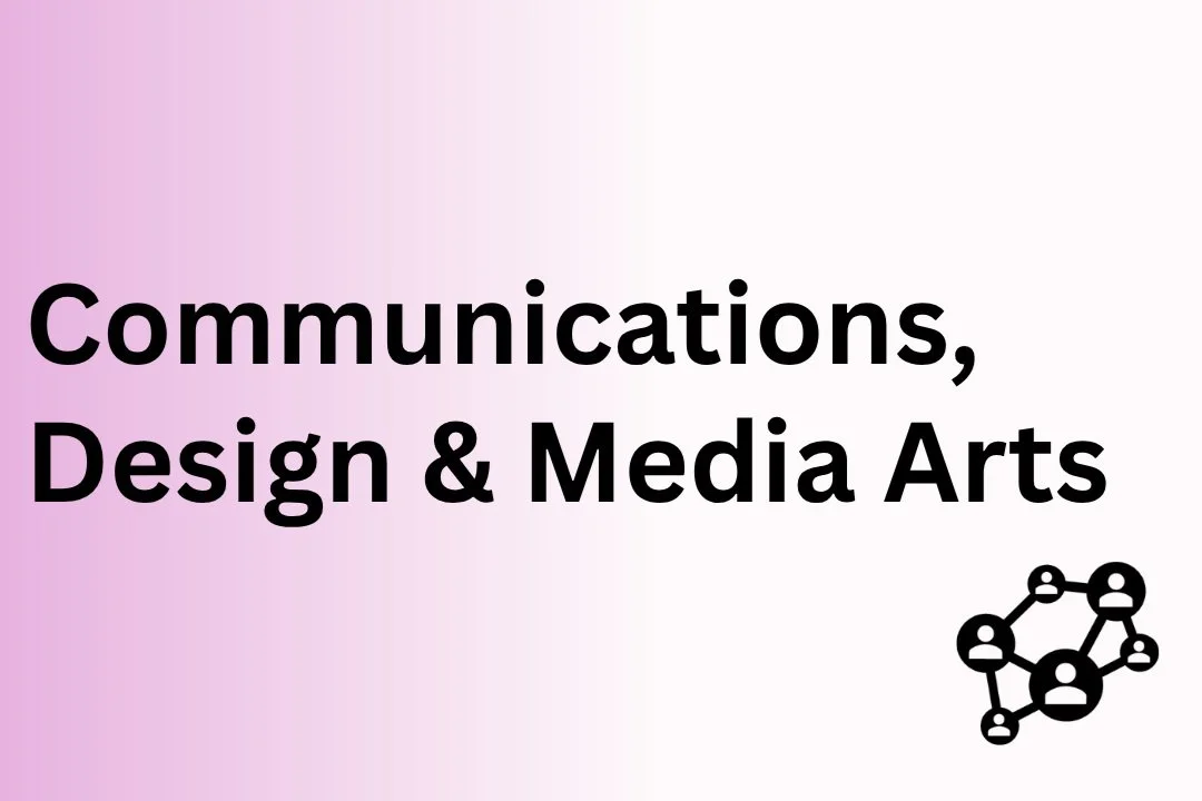 Communications, Design and Media Arts