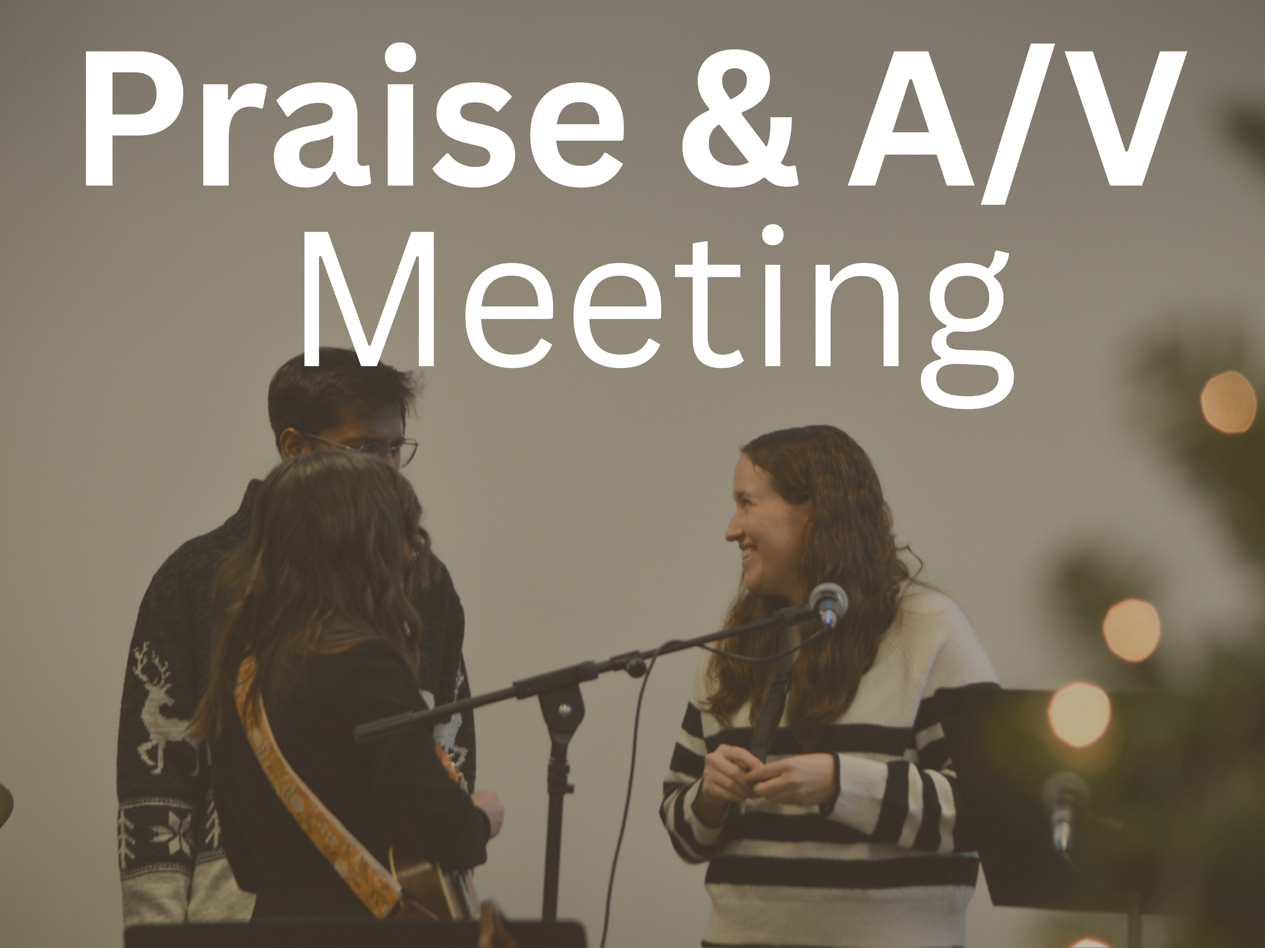 Praise &amp; A/V Meeting 