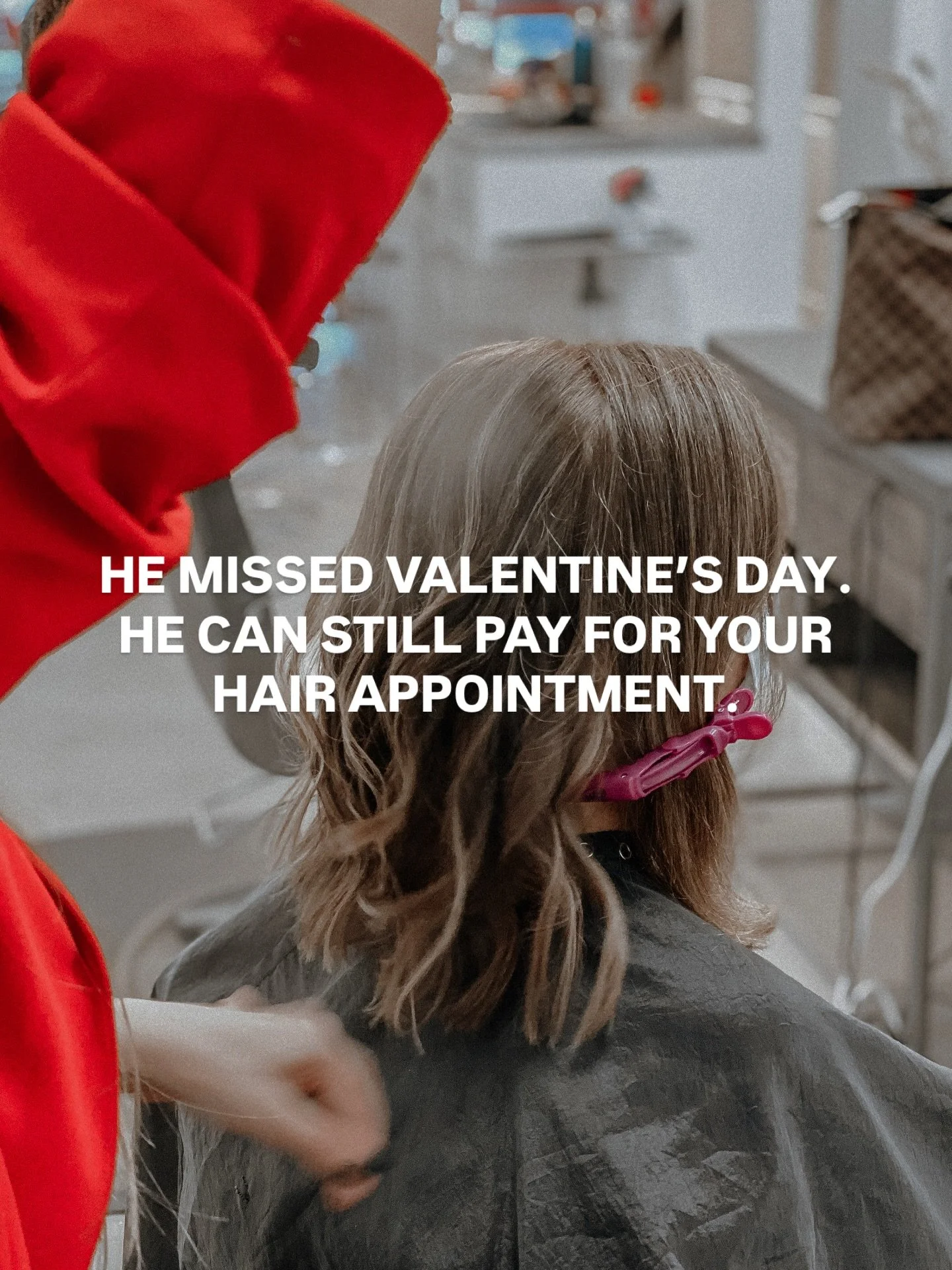 If he missed the mark for Valentine&rsquo;s Day&hellip;
he can still redeem himself.

Hair appointment > last-minute gas station flowers.

We accept apologies in the form of blowouts, glosses, and fresh color. 💋✨

Book it. Send him the invoice.

