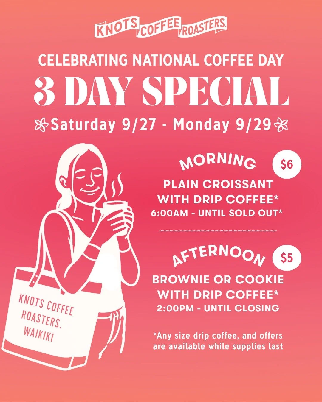 💛❤️ 3-Day Special! From Saturday 9/27 - Monday 9/29, enjoy our $6 morning or $5 afternoon deal to celebrate National Coffee Day ☕

Knots Coffee Roasters. Waikiki
Open daily 6:00AM - 4:00PM
Happy Hour 2:00PM - 4:00PM
@queenkapiolanihotel Waikiki, Haw