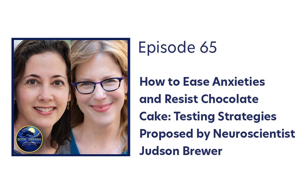 How to Ease Anxieties and Resist Chocolate Cake: Testing Strategies Proposed by Neuroscientist Judson Brewer