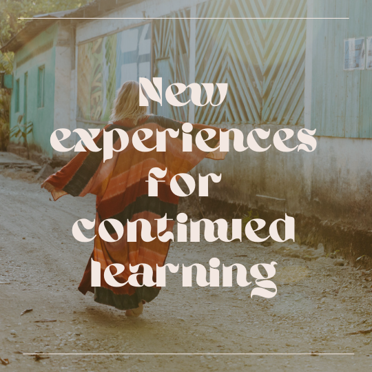 New Experiences for Continued Learning