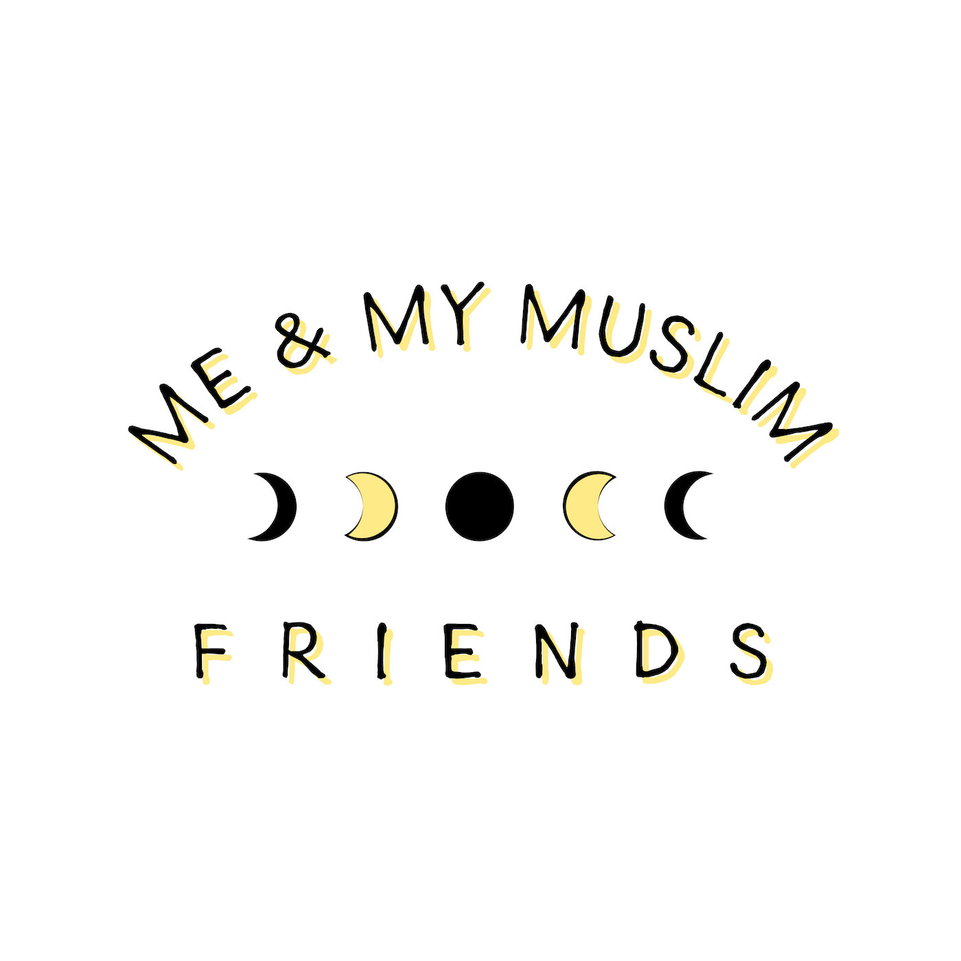 Me &amp; My Muslim Friends