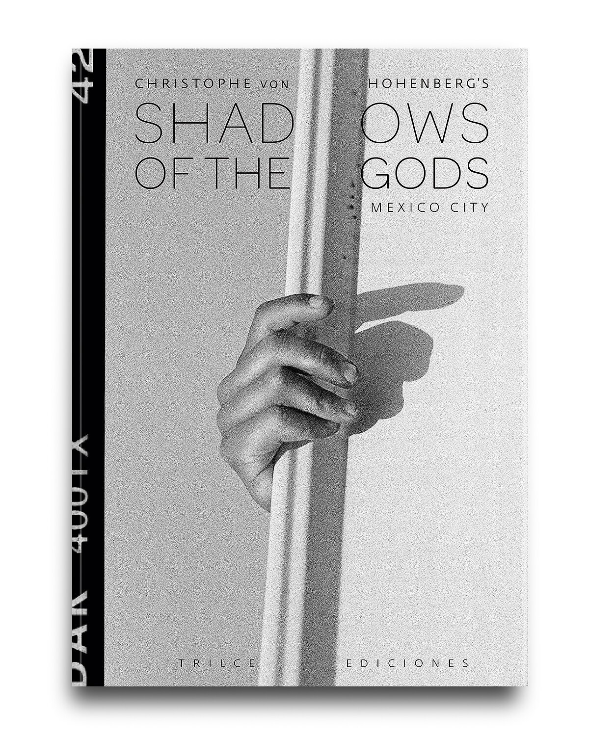 Christophe von Hohenberg's Shadows of the Gods. Mexico City