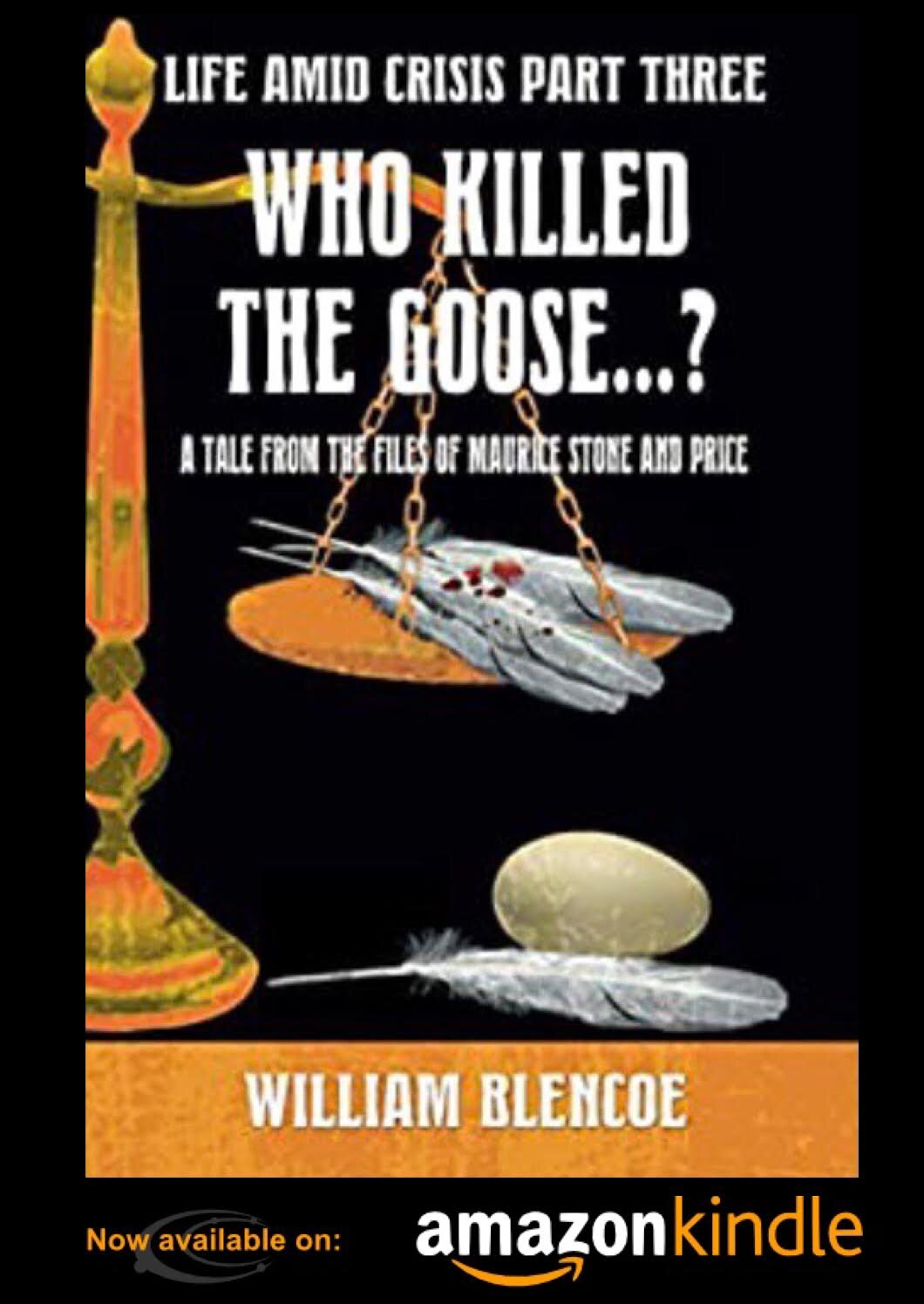 Who Killed The Goose...? Out Now on Amazon Kindle