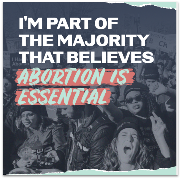 Center for Reproductive Rights graphic: I'm part of the majority that believes abortion is essential.