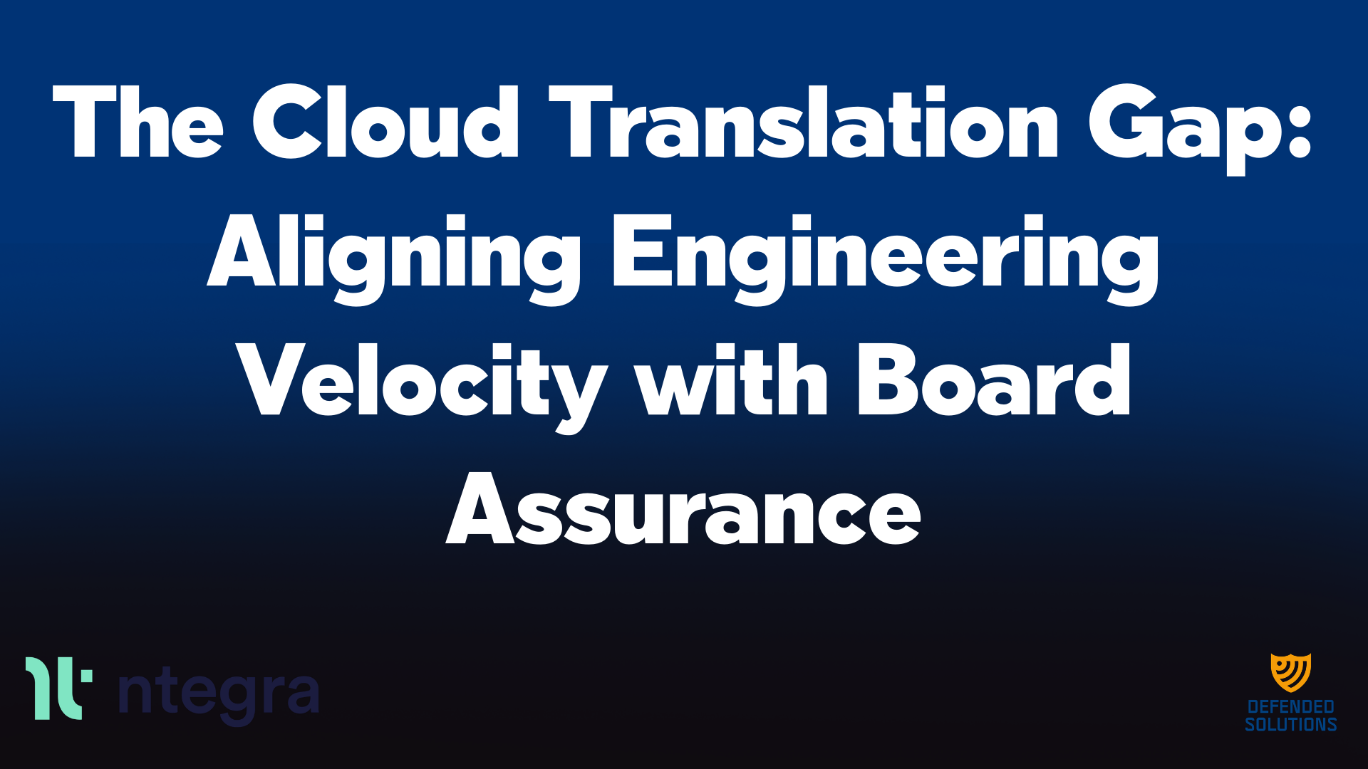 The Cloud Translation Gap: Aligning Engineering Velocity with Board Assurance
