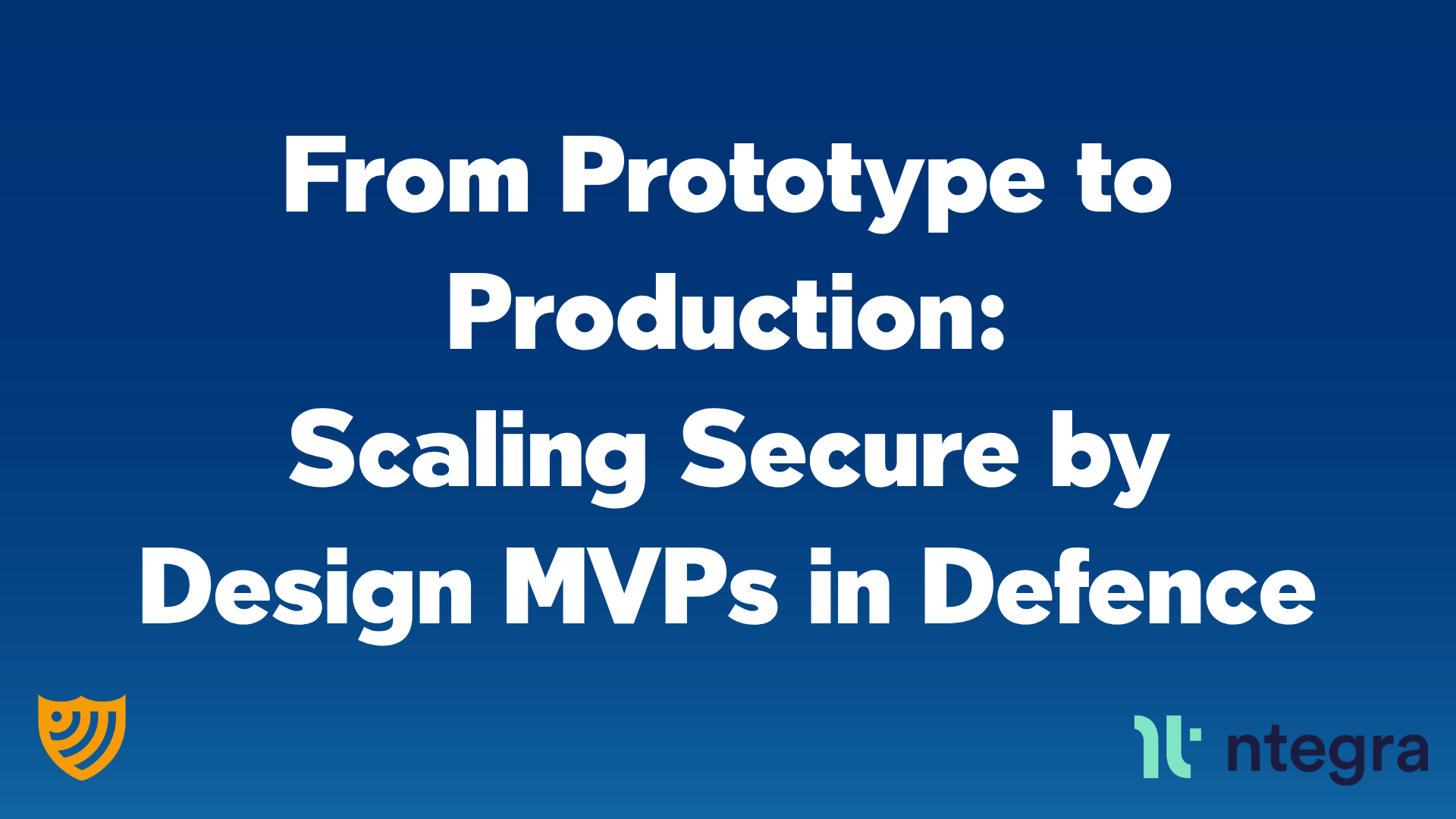 From Prototype to Production: Scaling Secure by Design MVPs in Defence