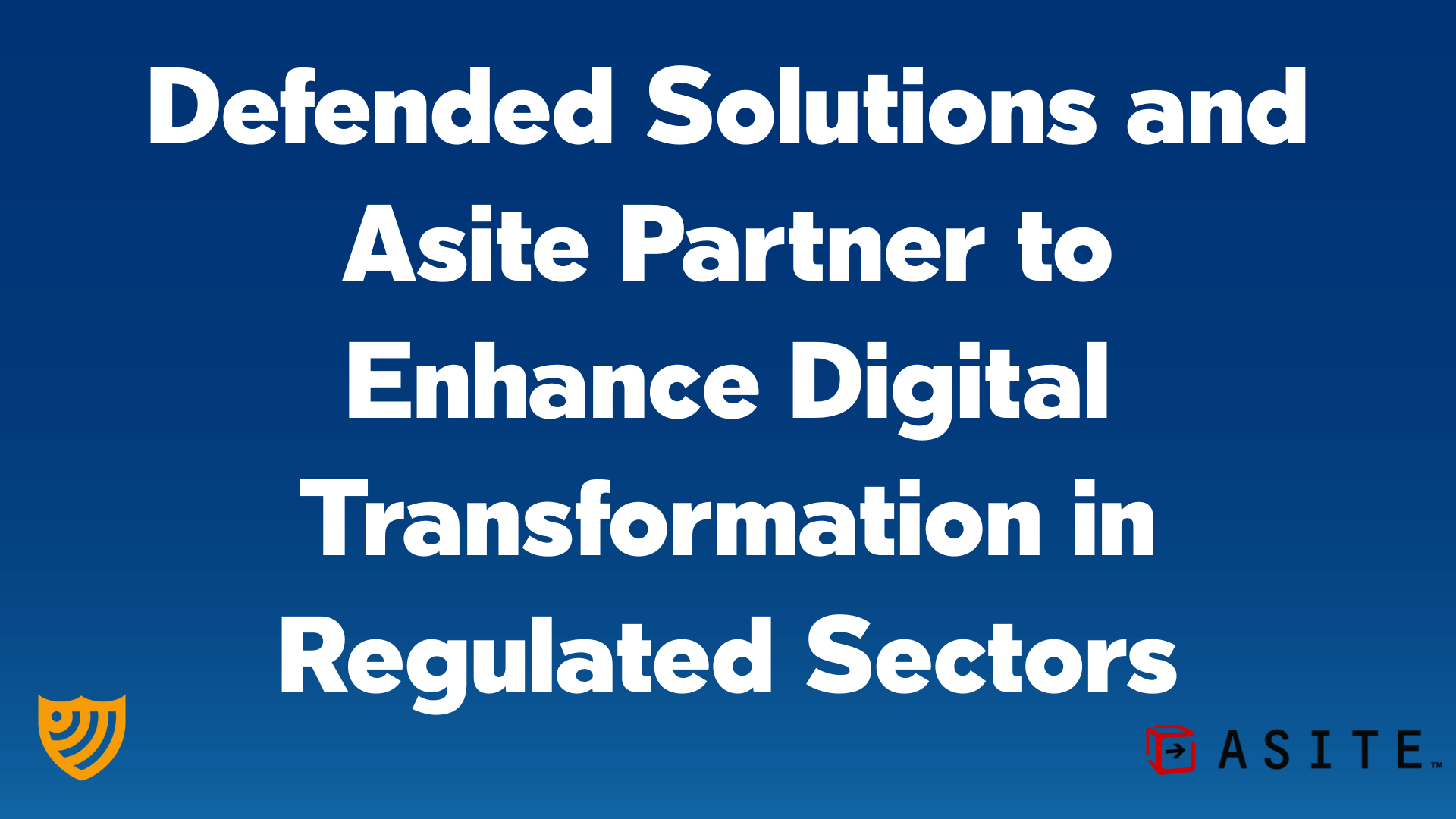 Defended Solutions and Asite Partner to Enhance Digital Transformation in Regulated Sectors