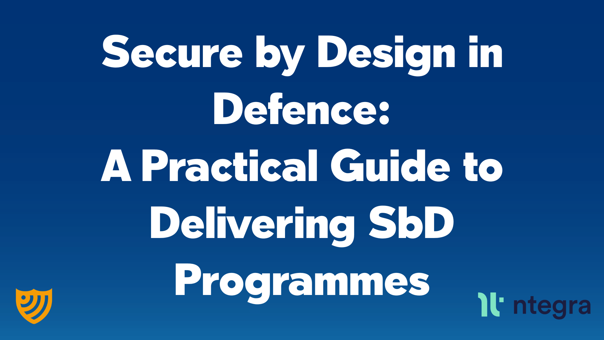 Secure by Design in Defence: A Practical Guide to Delivering SbD Programmes