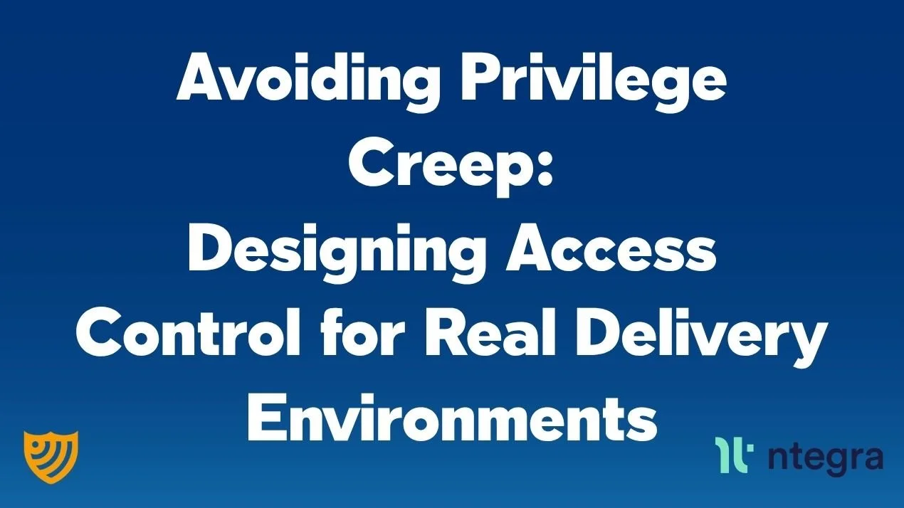 Avoiding Privilege Creep: Designing Access Control for Real Delivery Environments