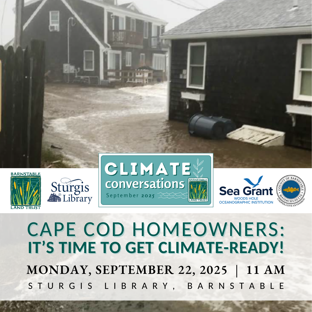 Cape Cod Homeowners: It’s Time to Get Climate-Ready! (Partner Program)