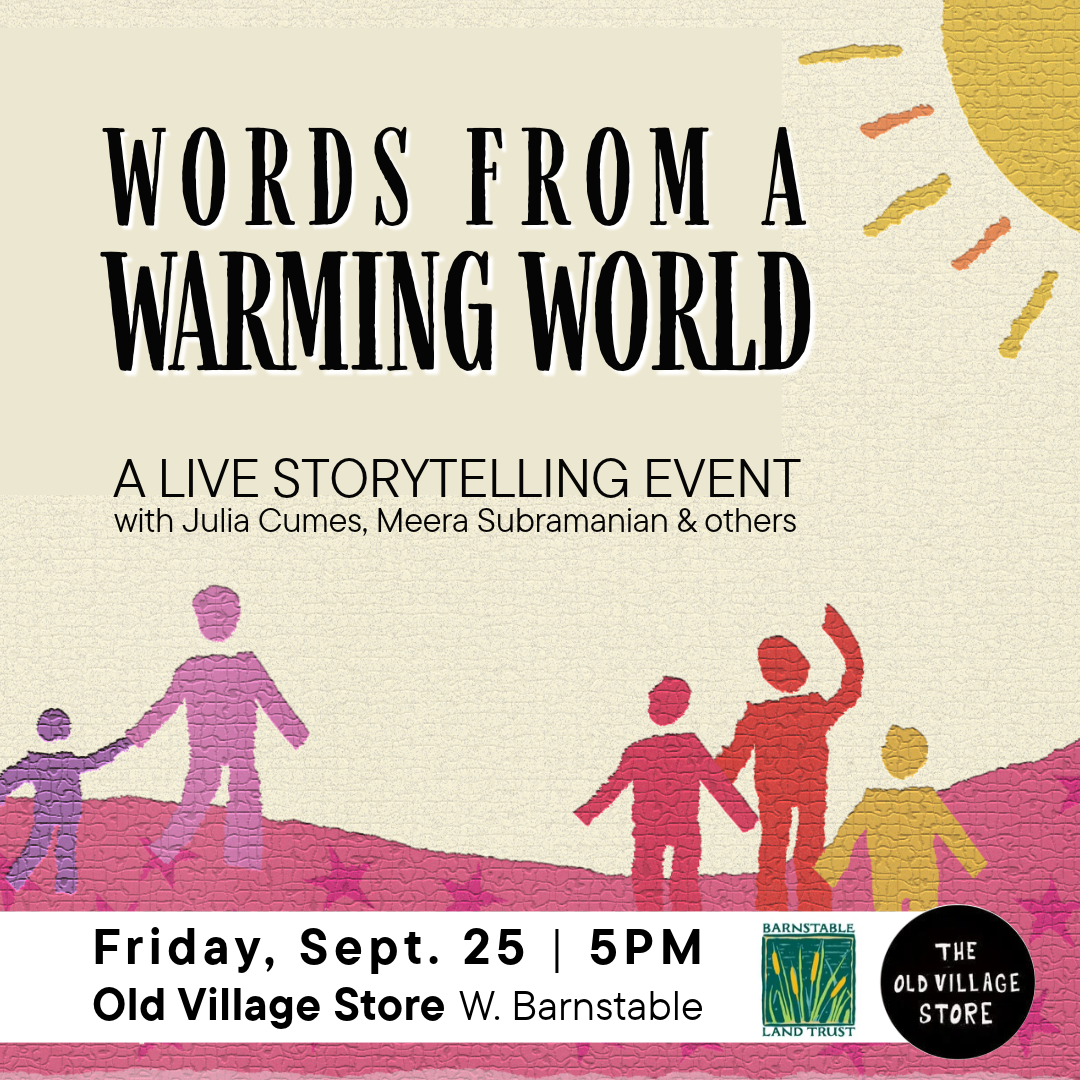 Words from a Warming World: A Live Storytelling Event with Julia Cumes, Meera Subramanian, and others (Partner Program with Old Village Store)