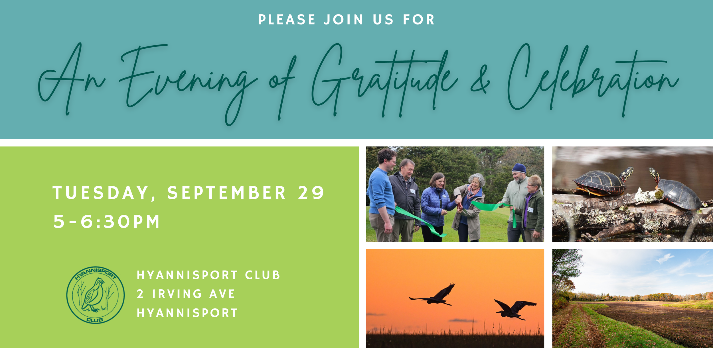Please join us for an evening of gratitude and celebration. Tuesday, September 29, 2026, 5-6:30 PM at Hyannisport Club, 2 Irving Ave, Hyannisport, MA