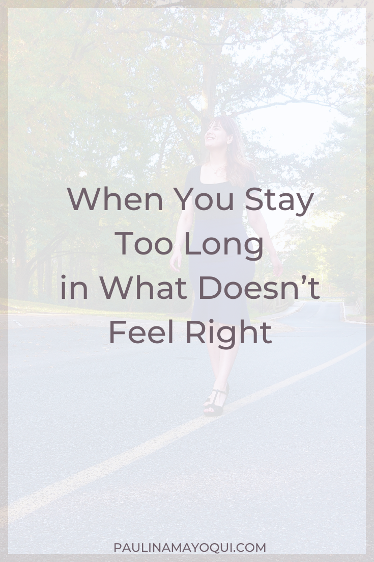 When You Stay Too Long in What Doesn’t Feel Right