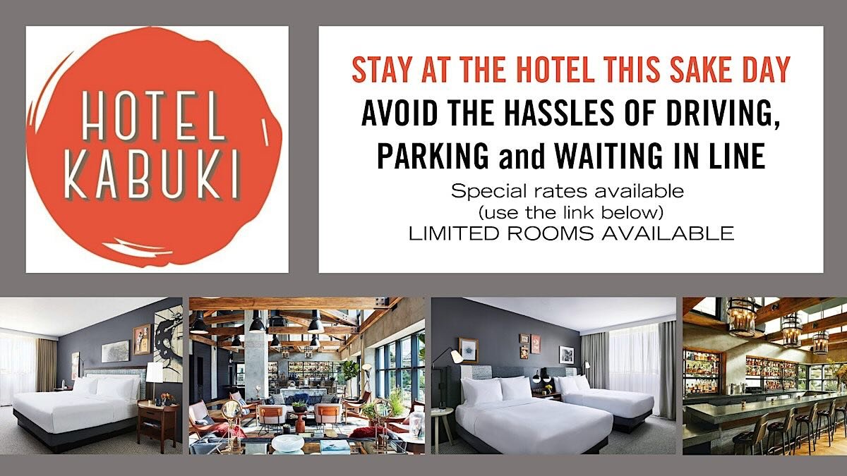 First of all, THANK YOU TO all who have bought SAKE DAY 2025 tickets! For those of you who live outside San Francisco, check out our special room rates!

At Hotel Kabuki, guests of SAKE DAY get a discounted room rate of $309 per night, so make a nigh
