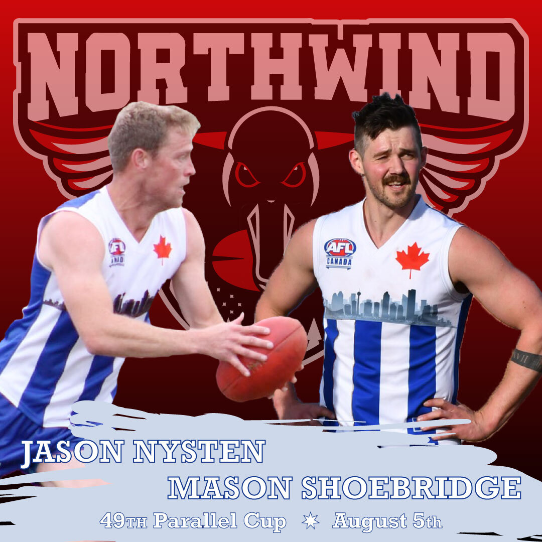 A MASSIVE congratulations to Jason and Mason on being named to the AFL Canada Northwind squad! 

They'll take to the field August 5th against the USA Revolution in the 49th Parallel Cup! Congratulations lads!

Erik and Adrian were also named to the A