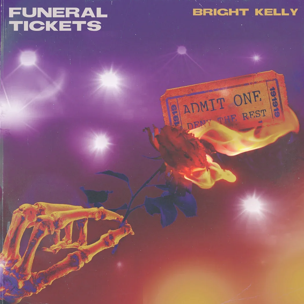 Album cover featuring a purple night sky with bright stars, a skeletal hand holding a wilted flower, and a smoking orange concert ticket labeled "Admit One" with the text "_funeral tickets_" and "Bright Kelly".