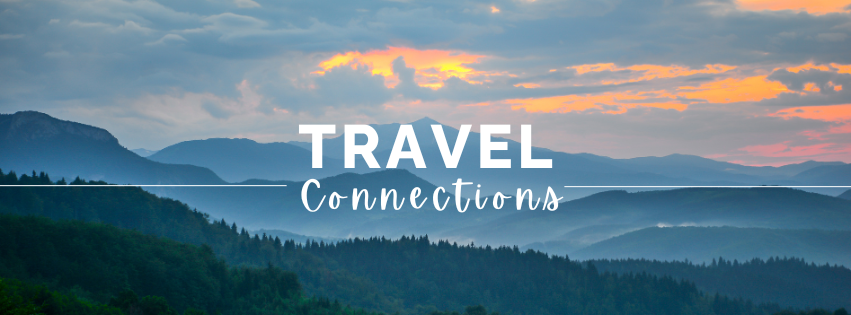 Scenic landscape of rolling mountains and a colorful sunset sky with the words 'Travel Connections' overlaid.