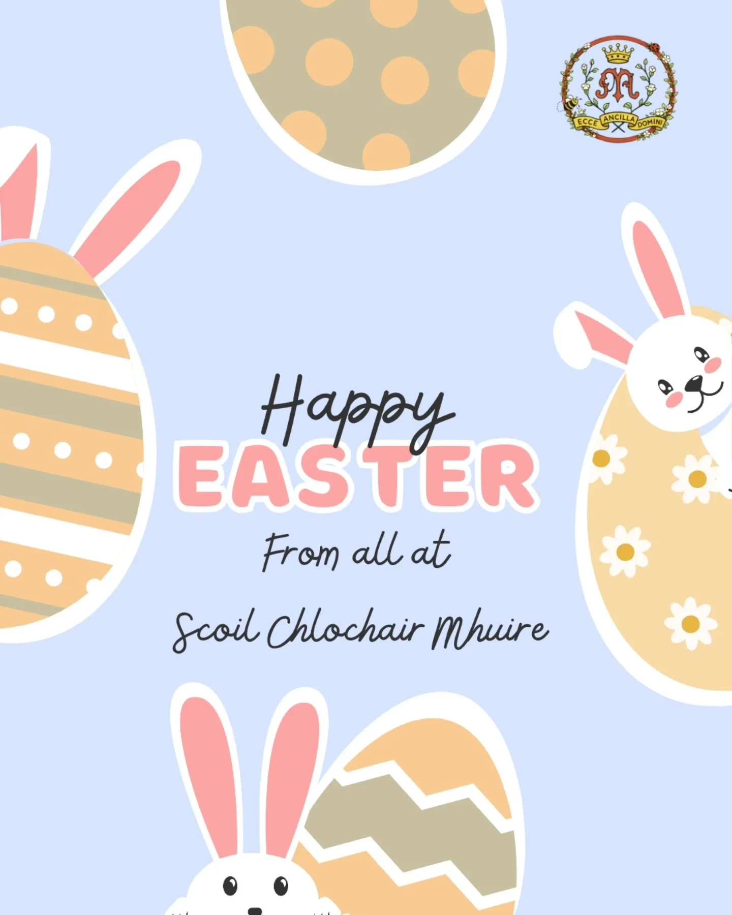🐣🌸 Happy Easter from Scoil Chlochair Mhuire 🌸🐣

Wishing all our pupils, families and wider school community a very happy and peaceful Easter. 💛

We hope you enjoy a well-deserved break filled with rest, fun and special moments with loved ones.

