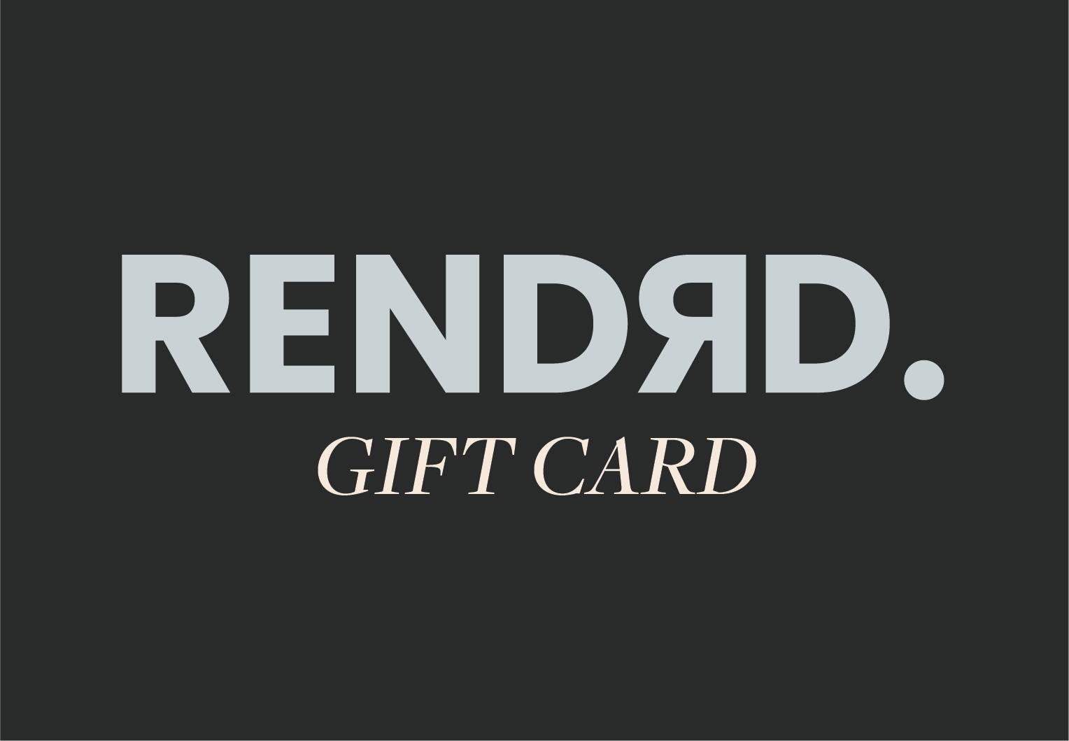 RENDRD. GIFT CARD