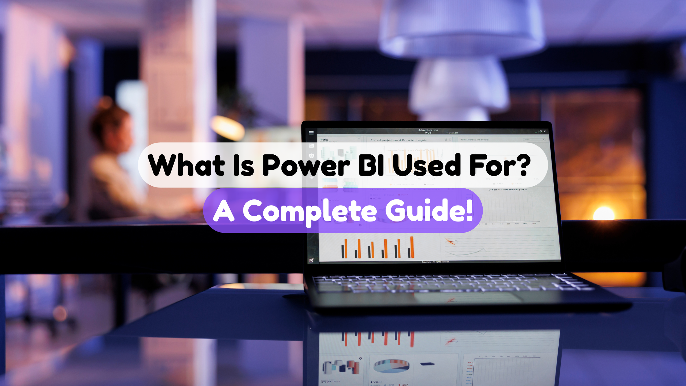 What Is Power BI Used For? A Complete Guide to Its Real‑World Applications &amp; Business Value
