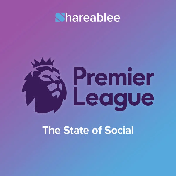 Report: The Premier League - State of Social and Home Kit Campaign Performance Index