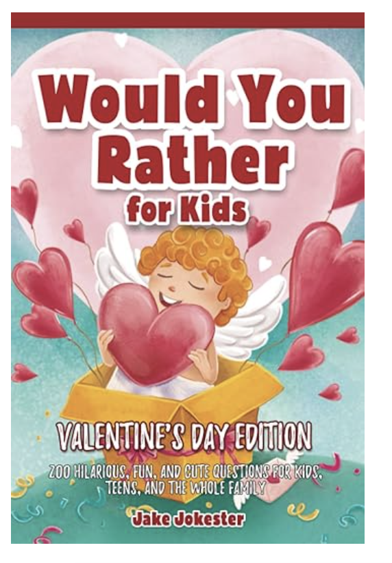 Would you Rather Valentine's Edition